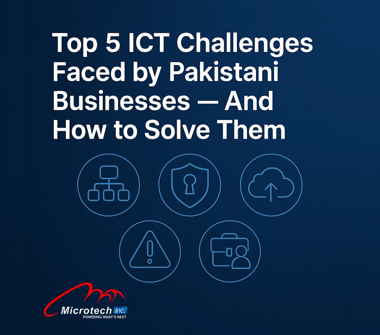5 ICT Challenges Faced by Pakistani Businesses | Microtech